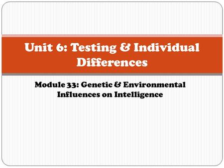 Unit 6: Testing & Individual Differences