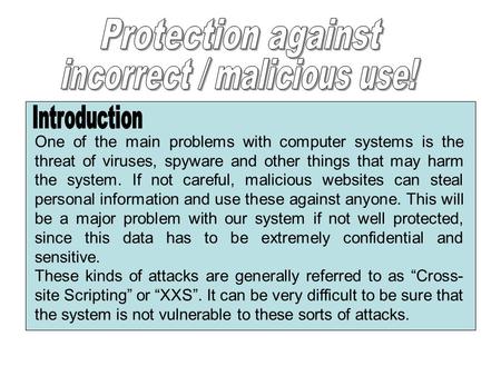 One of the main problems with computer systems is the threat of viruses, spyware and other things that may harm the system. If not careful, malicious websites.