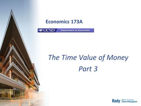 Economics 173A The Time Value of Money Part 3. #1 - Is this a Good Investment? If I invest $100 today and expect $ 150 in 10 years, is this better than.