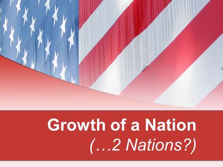 Growth of a Nation (…2 Nations?). As a result of the American Revolution, Britain ceded it's territory east of the Mississippi.