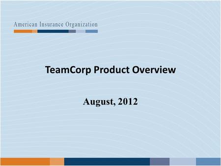 TeamCorp Product Overview August, 2012. Overview Inheritance Creator – A Wealth Transfer Vehicle Instantly Increase Estate w/DB Significantly Larger than.