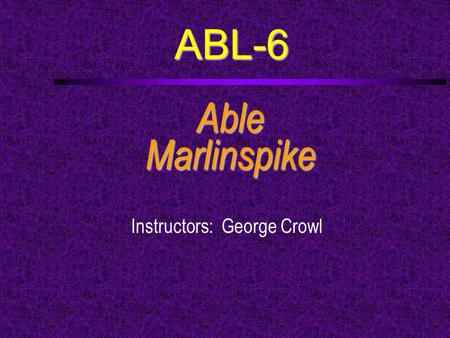 Instructors: George Crowl