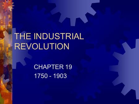 THE INDUSTRIAL REVOLUTION