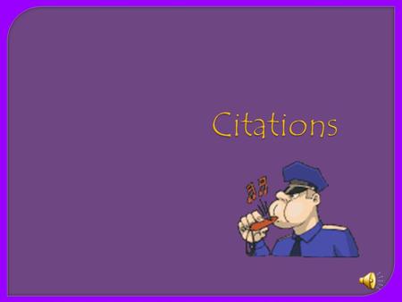 Why do I have to use different citation styles? Who is going to help me if I can’t do it? How do I know when to cite ? Why do I have to cite sources.