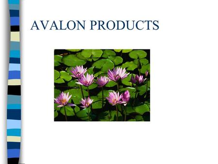 AVALON PRODUCTS. Avalon Products Life Style Products Personal Service Next-Day Deliveries.