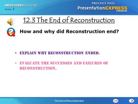 Chapter 25 Section 1 The Cold War Begins Section 3 The End of Reconstruction Explain why Reconstruction ended. Evaluate the successes and failures of Reconstruction.