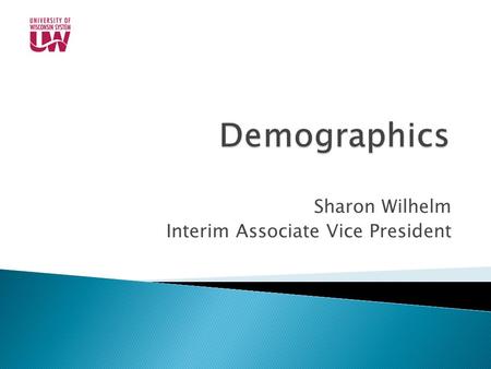 Sharon Wilhelm Interim Associate Vice President. High School Graduates.