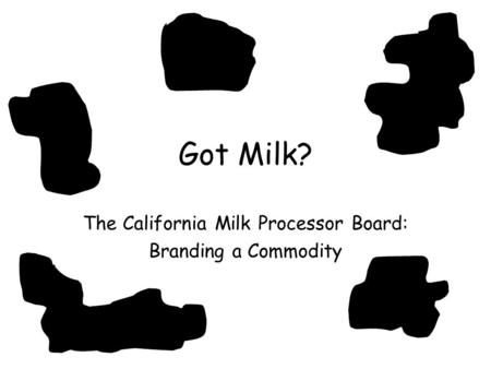 The California Milk Processor Board: Branding a Commodity