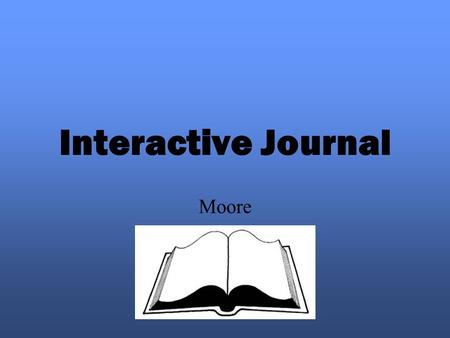 Interactive Journal Moore. On the back of the First sheet of paper cut and paste the “Connection Sentence Frame.” CONNECTION “Today we did this. I learned.