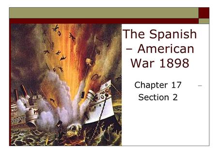 The Spanish – American War 1898