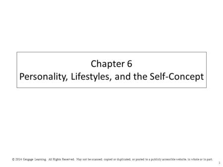© 2014 Cengage Learning. All Rights Reserved. May not be scanned, copied or duplicated, or posted to a publicly accessible website, in whole or in part.