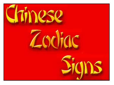 THE CHINESE ZODIAC. THE CHINESE ZODIAC.