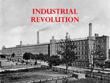 Industrial Revolution