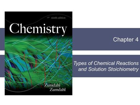 Chapter 4 Types of Chemical Reactions and Solution Stoichiometry AP*