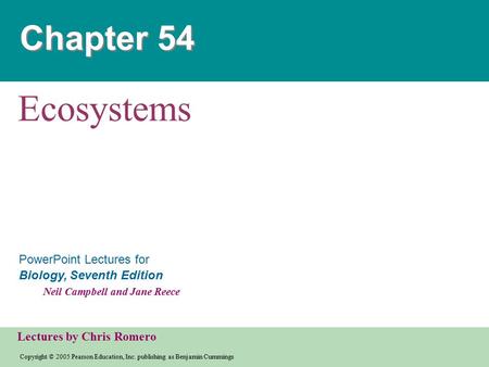 Copyright © 2005 Pearson Education, Inc. publishing as Benjamin Cummings PowerPoint Lectures for Biology, Seventh Edition Neil Campbell and Jane Reece.