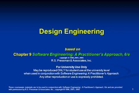 These courseware materials are to be used in conjunction with Software Engineering: A Practitioner’s Approach, 6/e and are provided with permission by.