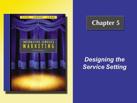 Designing the Service Setting. Copyright © Houghton Mifflin Company. All rights reserved.5 - 2 What Is a Service Setting? A service setting, sometimes.