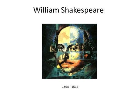 William Shakespeare 1564 - 1616. Shakespeare’s Sonnets Most of you have chosen a sonnet to recitefor our Poetry Out Loud Project. Elsa, Joes, Pippa and.