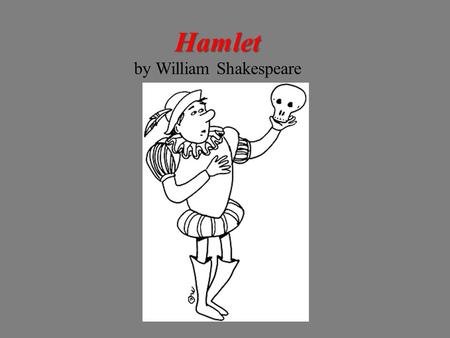 Hamlet by William Shakespeare