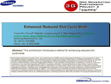 Global Standard and Strategy Lab. 3GPP2 Signaling subpart Enhanced Reduced Slot Cycle Mode NoticeSamsung Electronics grants a free, irrevocable license.