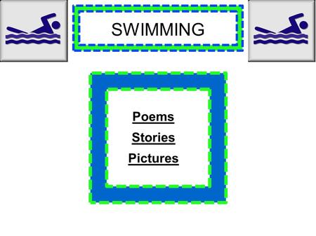 SWIMMING Poems Stories Pictures. When we Went Swimming When we started swimming some people were very good and for some it was there first time.We got.