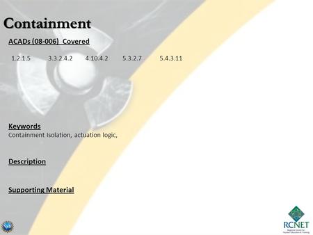 ACADs (08-006) Covered Keywords Containment Isolation, actuation logic, Description Supporting Material 1.2.1.53.3.2.4.24.10.4.25.3.2.75.4.3.11.
