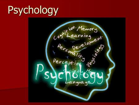 Psychology. What is Psychology? study of how and why humans act/behave as they do study of how and why humans act/behave as they do Instead of studying.