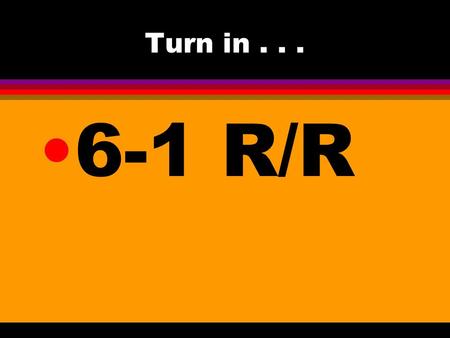 Turn in... 6-1 R/R. Warm-Up List the 3 causes of volcanoes. Be prepared to describe each.