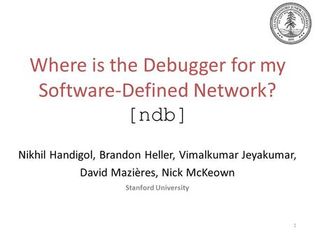 Where is the Debugger for my Software-Defined Network? [ndb]