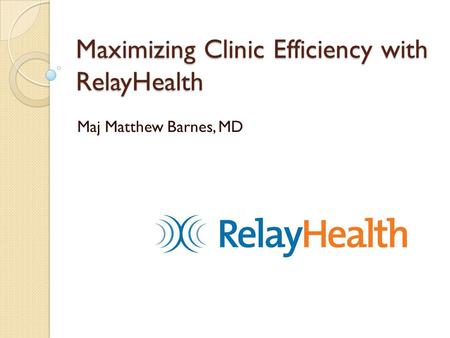 Maximizing Clinic Efficiency with RelayHealth