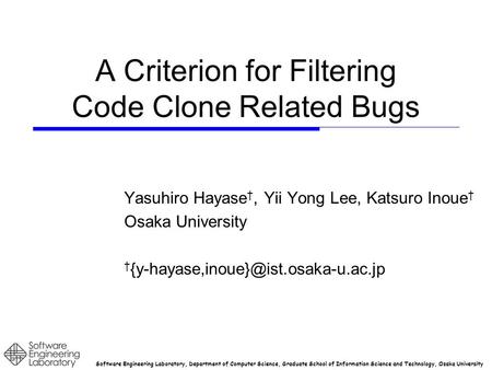 Software Engineering Laboratory, Department of Computer Science, Graduate School of Information Science and Technology, Osaka University A Criterion for.