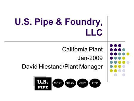 California Plant Jan-2009 David Hiestand/Plant Manager