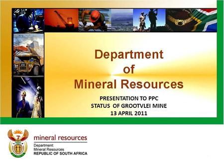 PRESENTATION TO PPC STATUS OF GROOTVLEI MINE 13 APRIL 2011.