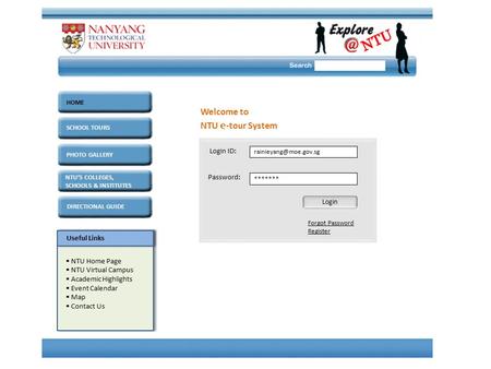 HOME COURSES DIRECTIONAL GUIDE HOME DIRECTIONAL GUIDE SCHOOL TOURS PHOTO GALLERY NTU’S COLLEGES, SCHOOLS & INSTITUTES Useful Links  NTU Home Page  NTU.