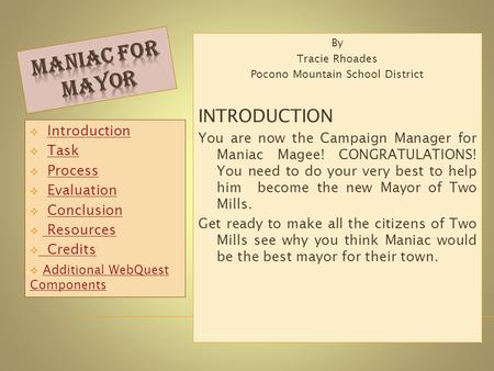  IntroductionIntroduction  TaskTask  ProcessProcess  EvaluationEvaluation  ConclusionConclusion  Resources Resources  Credits Credits  Additional.