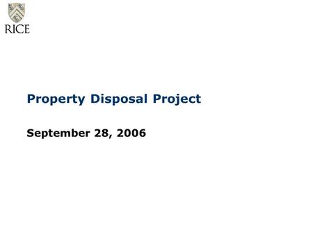 Property Disposal Project September 28, 2006. 2 Current Property Disposal Process: Unable to Meet Goals p.3 Analysis of Greensheet Data: Inefficient Process.