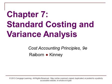 © 2013 Cengage Learning. All Rights Reserved. May not be scanned, copied, duplicated, or posted to a publicly accessible website, in whole or in part.