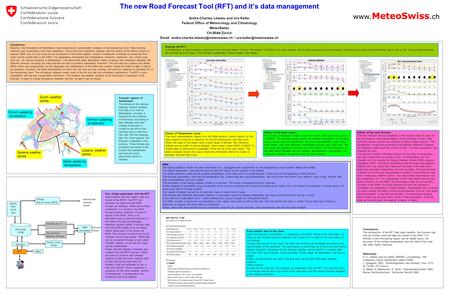 The new Road Forecast Tool (RFT) and it’s data management André-Charles Letestu and Urs Keller Federal Office of Meteorology and Climatology MeteoSwiss.