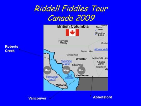 Riddell Fiddles Tour Canada 2009 Roberts Creek Vancouver Abbotsford.