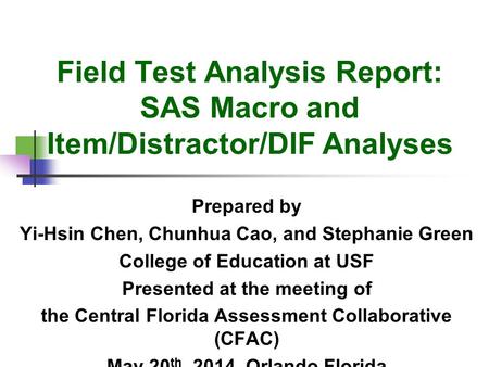 Field Test Analysis Report: SAS Macro and Item/Distractor/DIF Analyses