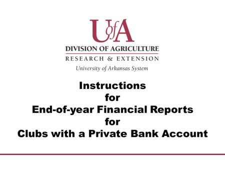 Instructions for End-of-year Financial Reports for Clubs with a Private Bank Account.