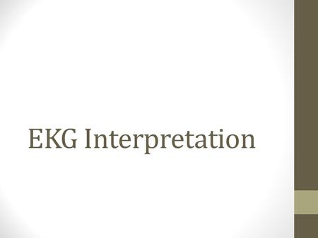 EKG Interpretation.