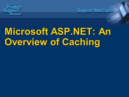 Microsoft ASP.NET: An Overview of Caching. 2 Overview  Introduction to ASP.NET caching  Output caching  Data caching  Difference between Data Caching.