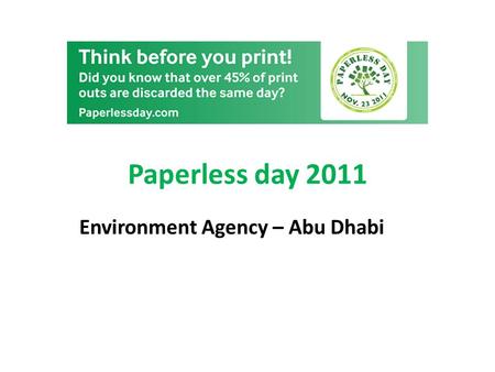 Paperless day 2011 Environment Agency – Abu Dhabi.