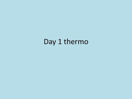 Day 1 thermo. Warm Up 8.1: Determine if the following is chemical or physical 1.Boiling water 2.Rusting 3.Evaporation 4.Decomposing 5.Baking 6.Freezing.