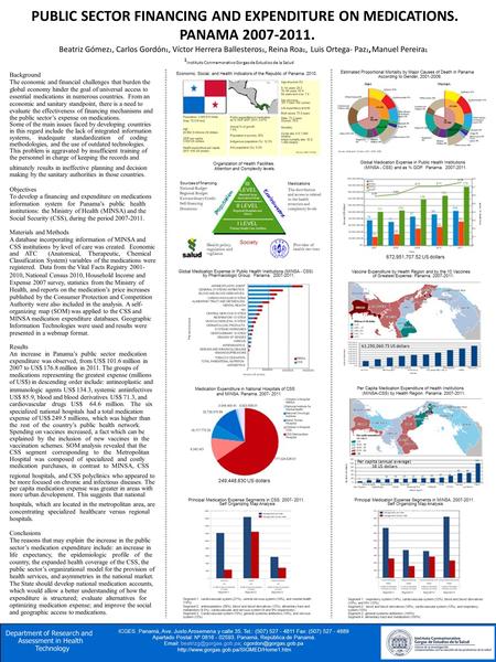 PUBLIC SECTOR FINANCING AND EXPENDITURE ON MEDICATIONS. PANAMA 2007-2011. Beatriz Gómez 1, Carlos Gordón 1, Víctor Herrera Ballesteros 1, Reina Roa 1,