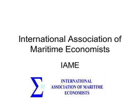 International Association of Maritime Economists IAME.