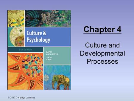 © 2013 Cengage Learning. Outline  Culture and Temperament  What is Temperament?  The Goodness of Fit between Temperament and Culture  Cross-Cultural.