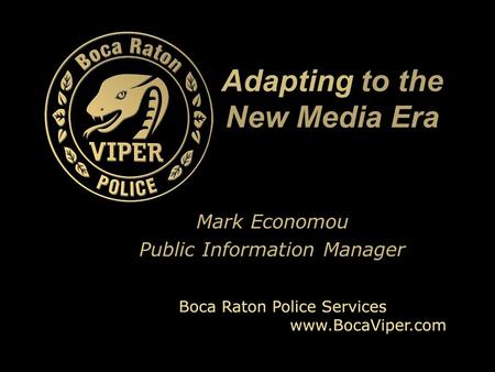 Adapting to the New Media Era Mark Economou Public Information Manager.