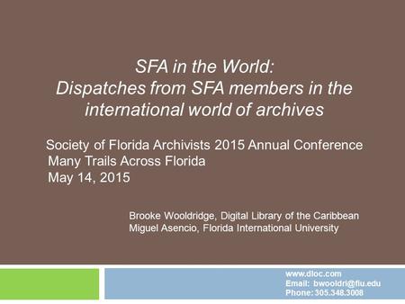 SFA in the World: Dispatches from SFA members in the international world of archives Society of Florida Archivists 2015 Annual Conference Many Trails Across.